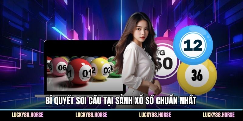 Bí quyết soi cầu tại sảnh xổ số chuẩn nhất